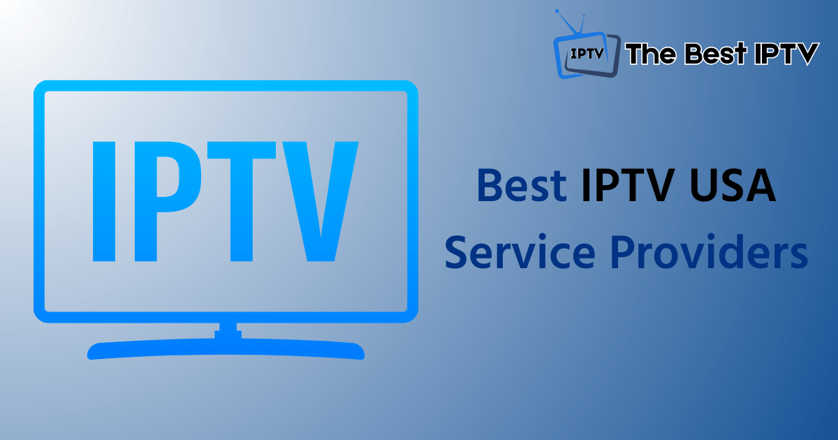 15 Best IPTV USA Service Providers (2024)